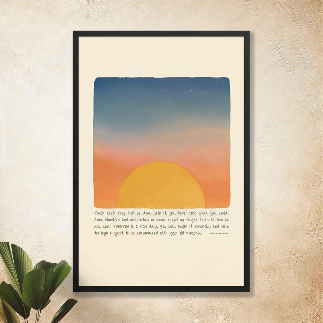 Ralph Waldo Emerson Quote Poster – Finish Each Day and Be Done With It ...