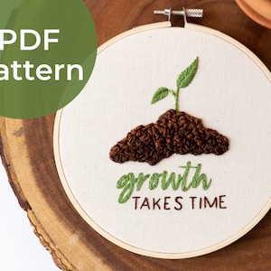 Growth Takes Time PDF Embroidery Pattern | Self Improvement Art | Self Care Art Project | Plant Embroidery Pattern