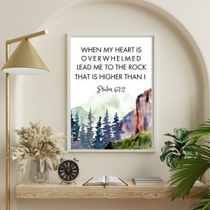 Wall Art l Psalm 61vs2 | When my heart is overwhelmed, lead me to the rock that is higher than I, Bible Verse Wall Art, Printable only