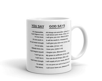 Bible verse Mug | You say God says | Memory Verse | Scriptures | Uplifting | Religious | Christian Gift | White glossy mug