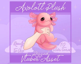 RIGGED Axolotl Vtuber asset, vtuber plushie, Vtuber hands, Vtuber arms, Vtuber stuffed animal asset, Vtuber accessory, cute vtuber accessory