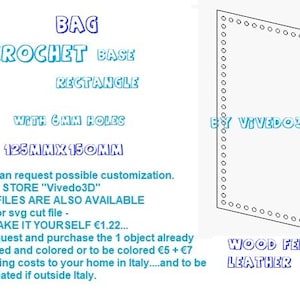 以下が含まれることがあります： 6mmの穴が開いた、12.5cm×15cmのクロシェバッグベースのパターン。パターンは長方形のバッグ用で、dxfまたはsvg形式で入手できます。パターンはVivedo3Dによるものです。