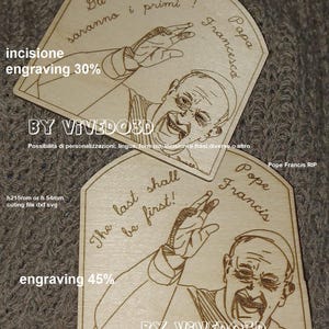 Wooden Pope Francis "The last shall be first!", ING, dimensions h215mm picture or h54mm key ring, cuting file svg dxf, by Vivedo3D