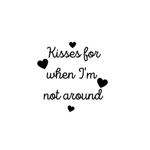 Kisses for When I'm Not Around PNG Cut File | Etsy