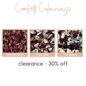 May include: Image features three square product displays of dried flower petals. The first is labeled "honeymoon", the second "true love", and the third "i'm yours". The text "Confetti Colourways" is at the top, and "clearance - 30% off" is at the bottom.