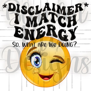 Disclaimer, ik match energie, groovy schrijven, smiley gezicht, PNG, voor sublimatie