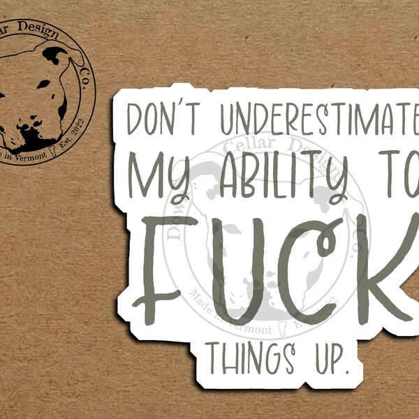 Adult Humor Don't Underestimate Sticker, Funny Quote Sticker, Funny Vinyl Stickers, Swear Words Laptop Stickers