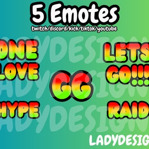May include: Five colorful Twitch emotes with a gradient of red, yellow, and green. The emotes are "One Love", "GG", "Lets Go!!!", "Hype", and "Raid". The text "5 Emotes" is at the top of the image, and the text "twitch/discord/kick/tiktok/youtube" is below it. The text "LADYDESIGNN" is at the bottom of the image.