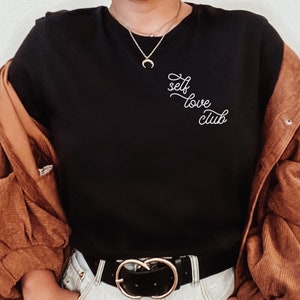 Self Love Club Shirt, Mental Health Shirt, Motivational T-Shirt, Empower Shirt, Graphic Tee, Oversized Tee, Trendy