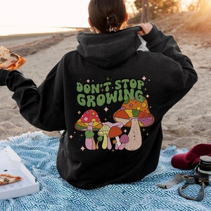 Don&#39;t Stop Growing Hoodie, Oversized Hoodie, Retro Hoodie, Mushroom, Hippie, Aesthetic Hoodie, Groovy, Trendy, Gift for Her, 70s, Vintage