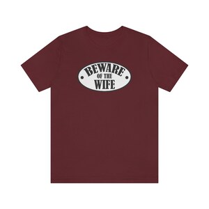 Beware of Wife Shirt, Funny Marriage Shirt, Mens Shirt, Unisex, Wedding Clothing, Bride to Be, Trendy, Gift, Funny Engagement, Wedding Party bild 5