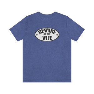 Beware of Wife Shirt, Funny Marriage Shirt, Mens Shirt, Unisex, Wedding Clothing, Bride to Be, Trendy, Gift, Funny Engagement, Wedding Party bild 4