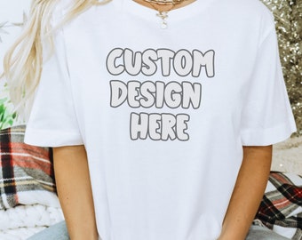 Custom Design Bella Canvas T-Shirt, Personalized Shirt, Custom Printed T-Shirt, Logo Tee, Print Your Own Shirt, Customized T-Shirt, Unique