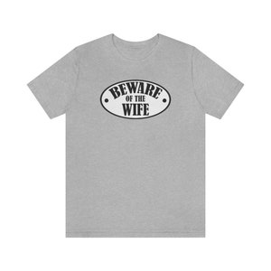 Beware of Wife Shirt, Funny Marriage Shirt, Mens Shirt, Unisex, Wedding Clothing, Bride to Be, Trendy, Gift, Funny Engagement, Wedding Party bild 2