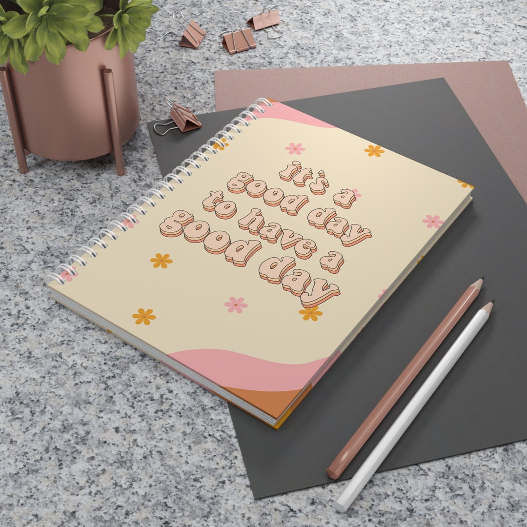 It's A Good Day to Have A Good Day Spiral Notebook - Etsy