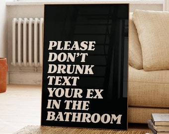 don't drunk text your ex print, Trendy wall art black and white aesthetic poster, Preppy wall art decor, Retro bar cart art, Apartment decor