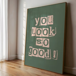 You look so good print, Trendy sage green and pink aesthetic poster, Preppy wall art decor, Retro bar cart art, Trendy green printable art