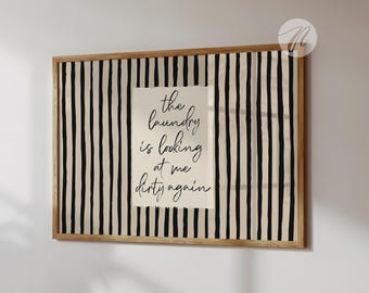 The Laundry Is Looking at Me Dirty Again, Laundry Room Decor, Neutral Striped Wall Art