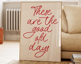 These Are The Good Old Days Print, Retro Nostalgic Quote, Cute Typography Poster, Red and Beige Aesthetic Wall Art Decor, Printable Gift