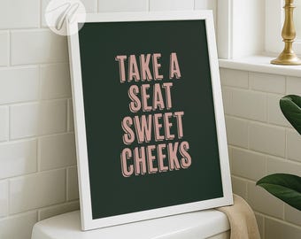 Take A Seat Sweet Cheeks Print, Funny Bathroom Poster, Quirky Toilet Wall Art, Sage Green Aesthetic Apartment Decor, Cute Restroom Printable