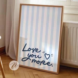 Love You More Print, Trendy Love Art Cute Typography Print, Blue Navy Aesthetic Wall Art, Blue Girly Poster, Dorm Room Decor Printable Gift