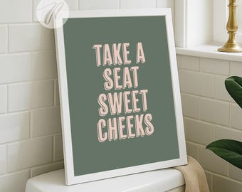 Take A Seat Sweet Cheeks Print, Funny Bathroom Poster, Quirky Toilet Wall Art, Sage Green Aesthetic Apartment Decor, Cute Restroom Printable
