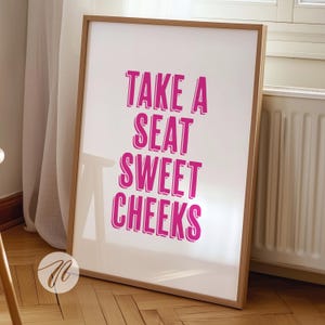 Take A Seat Sweet Cheeks Pink Print, Funny Bathroom Poster, Quirky Toilet Wall Art, Girly Aesthetic Apartment Decor, Cute Restroom Printable