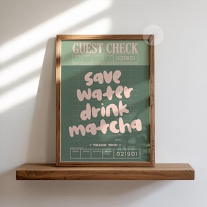 Save Water Drink Matcha Poster, Guest Check Print, Sage Green Pink Matcha Wall Art, Cute Kitchen Decor, Tea Lover Gift image 3