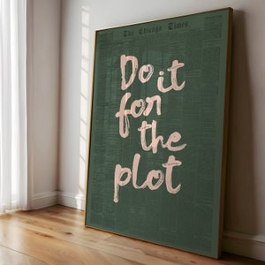 Do It For The Plot Newspaper Print, Sage Green and Pink Aesthetic Poster, Preppy Wall Art Decor, Retro Bar Cart Art, Trendy Green Printables