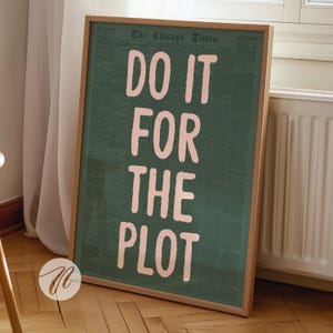 Do It For The Plot Retro Newspaper Print, Trendy Wall Art, Apartment Aesthetic Decor, Manifestation Typography Poster, Printable Digital