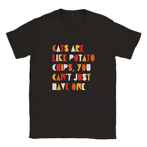Cats Are Like Potato Chips Retro Black Unisex T-shirt