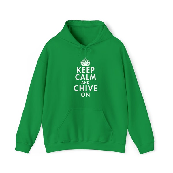 Keep Calm and Chive On Pullover Hoodie | Chive On Hoodie, Chiver Sweatshirt, Keep Calm Hoodies | Unisex