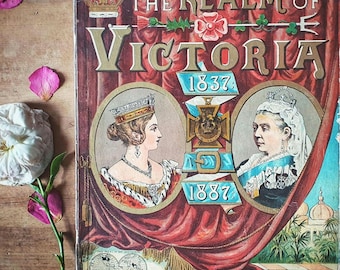 The Realm of Queen Victoria 1837-1887 royal book. A commemoration of the 1887 Jubilee. Chromolithograph illustrations. Victoriana.