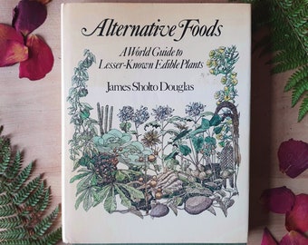 Vintage book of edible plants. Rare book of alternative culinary plants. A kitchen garden gem for foragers, vegetarians + sustainable food.