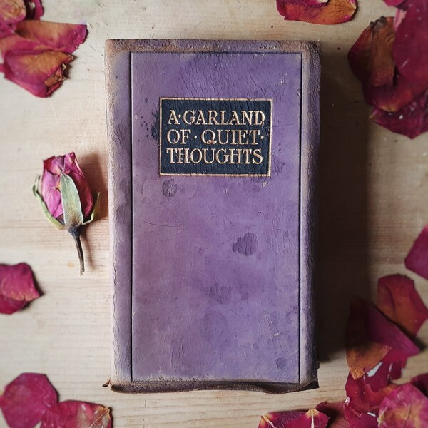 Beautiful suede leather vintage book "A garland of quiet thoughts". Anthology on life. Quotes, poetry & prose. A gentle book for a good pal.