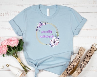 Socially Awkward T-Shirt | Floral Design, Funny Adult Gift