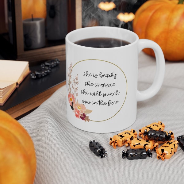 She is Beauty She is Grace She Will Punch You in the Face Coffee Mug | Botanical Relatable Message Gift