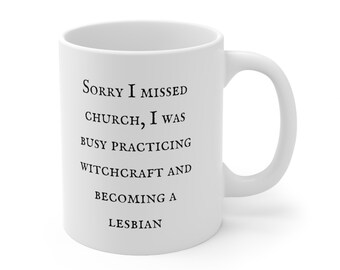Witchcraft Lesbian Coffee Mug, Irreverent Anti Evangelical Humor