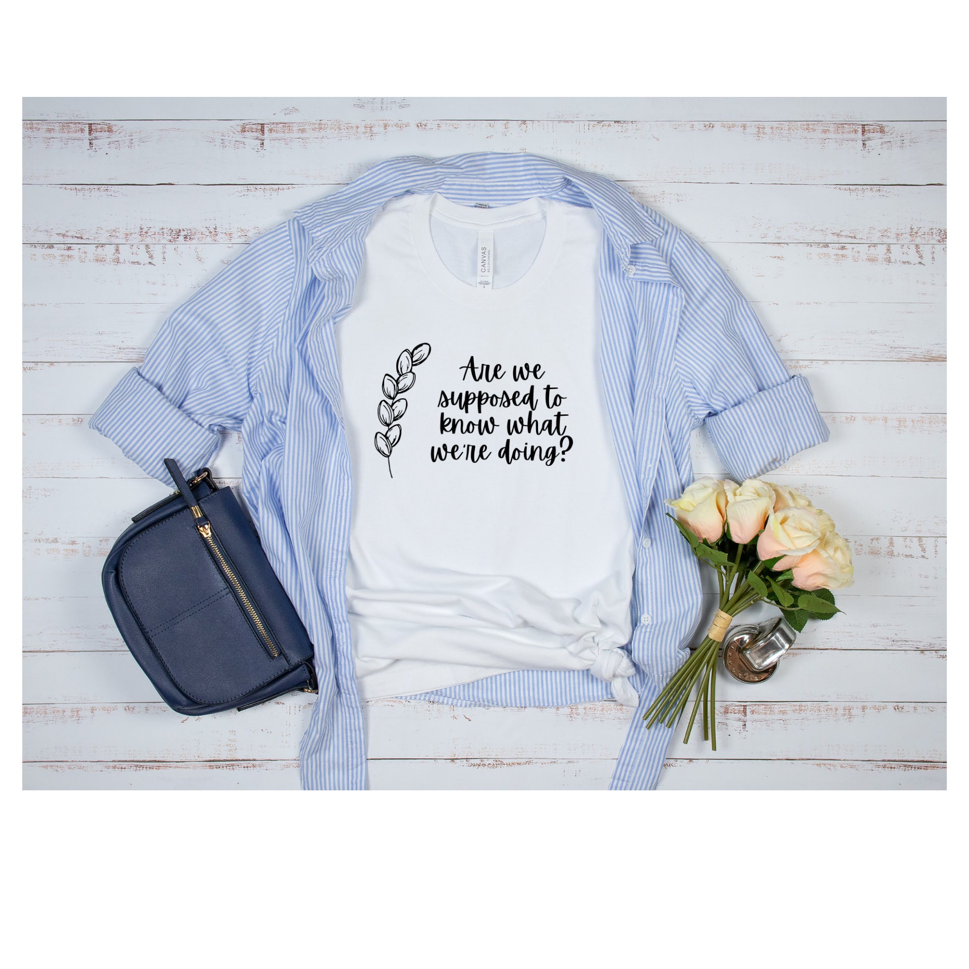 Moeten we weten wat we doen Botanisch grafisch damesshirt | Ik weet niet hoe ik merchandise voor volwassenen moet kopen | Herkenbare boodschap