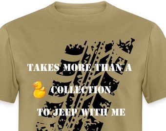 It Takes More than a Duck Collection to Jeep with Me Tshirt