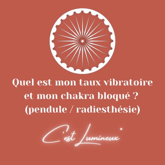 Taux Vibratoire et Chakra Bloqué | Pendule/Radiesthésie