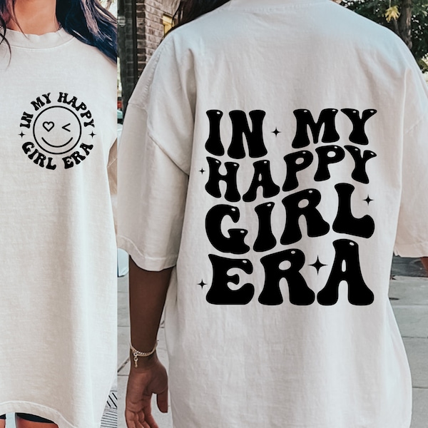 In My Happy Girl Era Svg, Happy Girl SVg, SVG PNG bundle, Smiley Svg, Aesthetic Svg, Girl Era Svg, Svg Designs, Tshirt Design, Positive Png