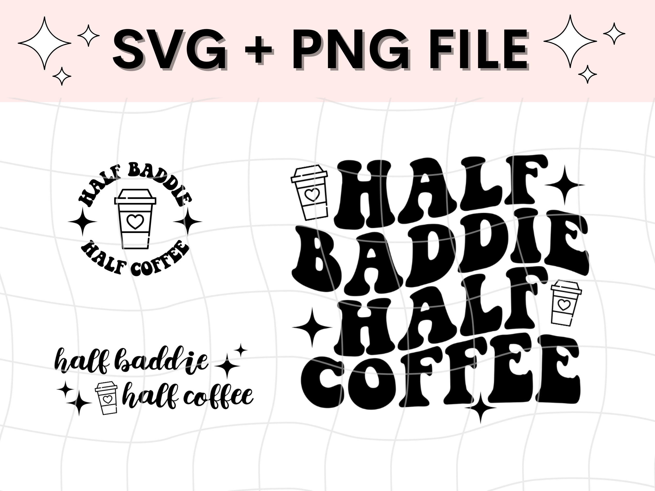 Half Baddie Half Coffee Svg Coffe Svg Bundle Svg Files for - Etsy