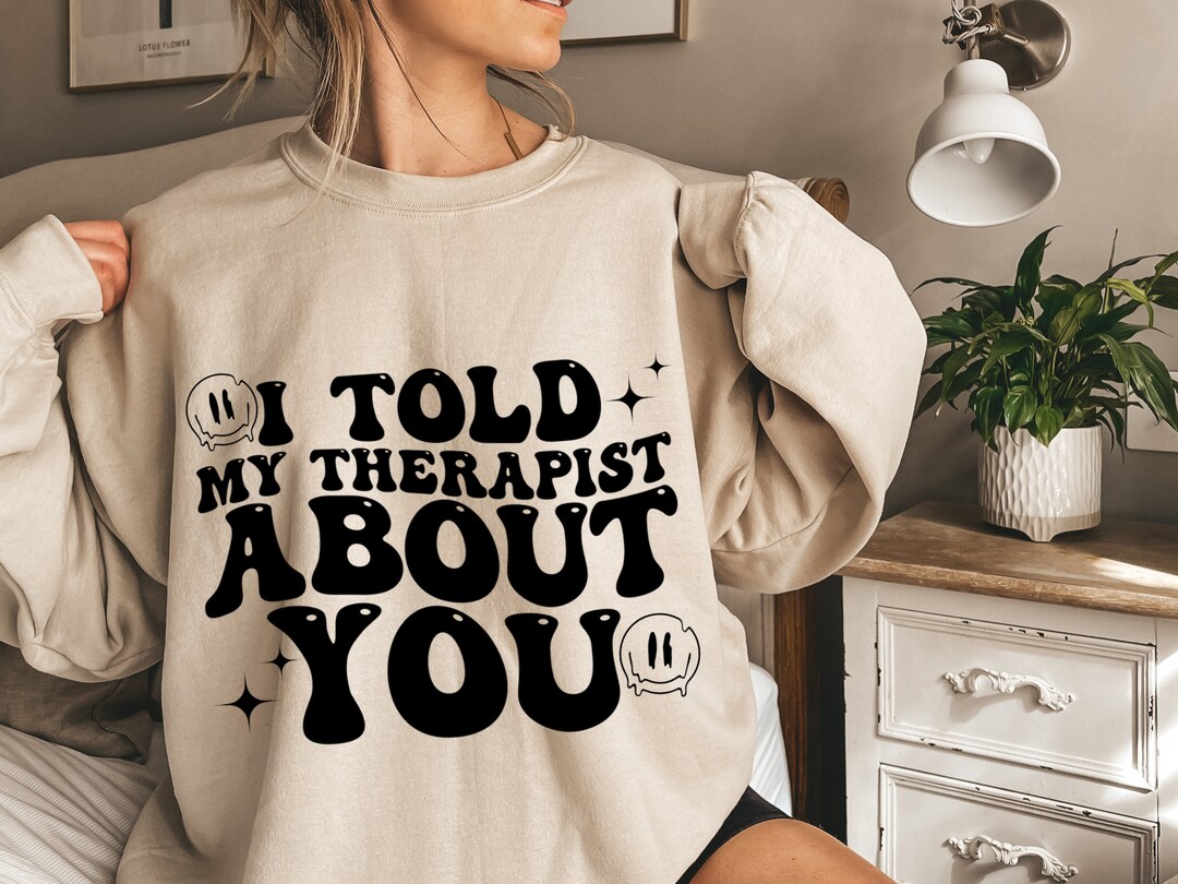 I Told My Therapist About You Svg, Svg Bundle, Svg Files for Cricut ...