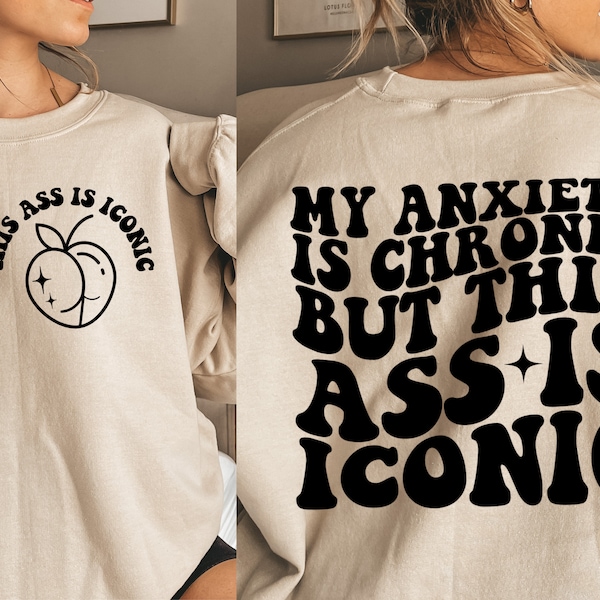 My anxiety is chronic but this ass is iconic svg, anxiety svg, funny svg, svg bundle, this ass is iconic svg, svg files, cricut cut files