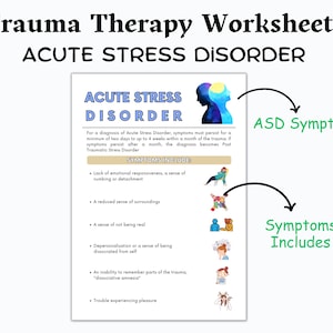 May include: A white worksheet titled "Trauma Therapy Worksheets" with the text "ACUTE STRESS DISORDER." The worksheet lists symptoms including lack of emotional responsiveness and a reduced sense of surroundings. Illustrations accompany the text.