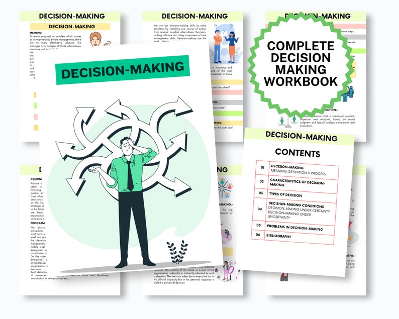 May include: A green and white workbook titled "Complete Decision Making Workbook". The cover features a cartoon illustration of a person with their head in their hands, surrounded by arrows pointing in different directions. The workbook includes chapters on decision making, types of decisions, and decision making under uncertainty.
