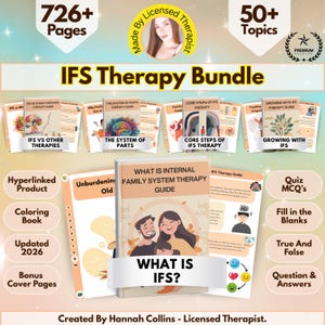 May include: An IFS Therapy Bundle with 726+ pages and 50+ topics. The bundle includes guides on various IFS topics, a coloring book, and quiz materials. The cover features the text "WHAT IS INTERNAL FAMILY SYSTEM THERAPY GUIDE".