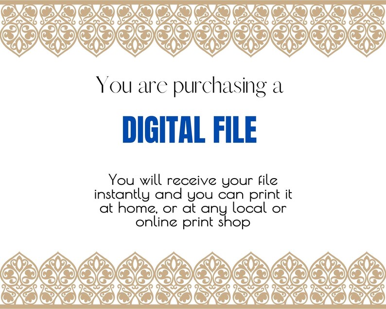 May include: A white background with a brown decorative border at the top and bottom. The text "You are purchasing a DIGITAL FILE" is in blue text. Below the text is a paragraph explaining that the file is digital and can be printed at home or at a local print shop.
