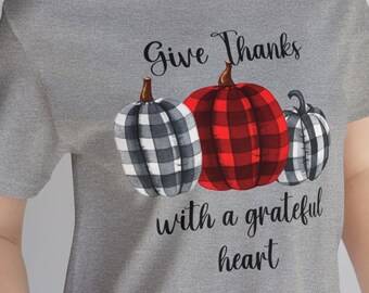 Give thanks with a grateful heart t-shirt, thankful shirt, fall tee, plaid pumpkin shirt, pumpkin lovers shirt